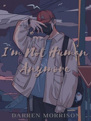 cover image of I'm Not Human Anymore